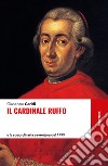 Il cardinale Ruffo e la straordinaria avventura del 1799 libro di Caridi Giuseppe