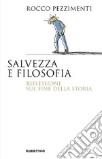 Salvezza e filosofia. Riflessioni sul fine della storia libro