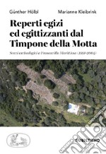 Reperti egizi ed egittizzanti dal Timpone della Motta. Scavi archeologici a Francavilla Marittima (1991-2004) libro