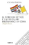 Il Foreign Office e i missionari britannici in Cina 1922-1933 libro