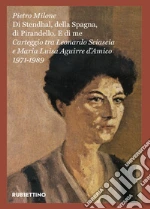 Di Stendhal della Spagna di Pirandello e di me libro