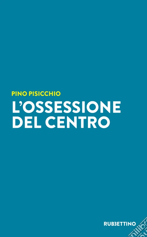 L'ossessione del Centro