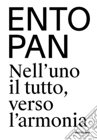 Entopan. Nell'uno il tutto, verso l'armonia libro