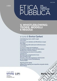 Etica pubblica. Studi su legalità e partecipazione (2024). Vol. 2: Il whistleblowing: teorie, modelli e regole libro