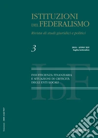 Istituzioni del federalismo. Rivista di studi giuridici e politici (2024). Vol. 3: Insufficienza finanziaria e situazioni di criticità degli enti locali libro