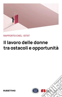 Il lavoro delle donne tra ostacoli e opportunità libro