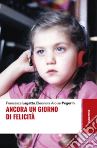 Ancora un giorno di felicità libro