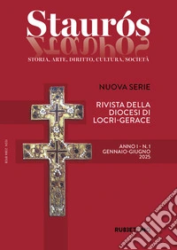 Staurós. Rivista storico-artistica della diocesi di Locri-Gerace (2025). Vol. 1: gennaio-giugno libro