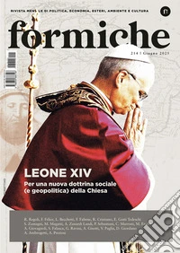 Formiche (2025). Vol. 214: Leone XIV. Per una nuova dottrina sociale (e geopolitca) della Chiesa libro