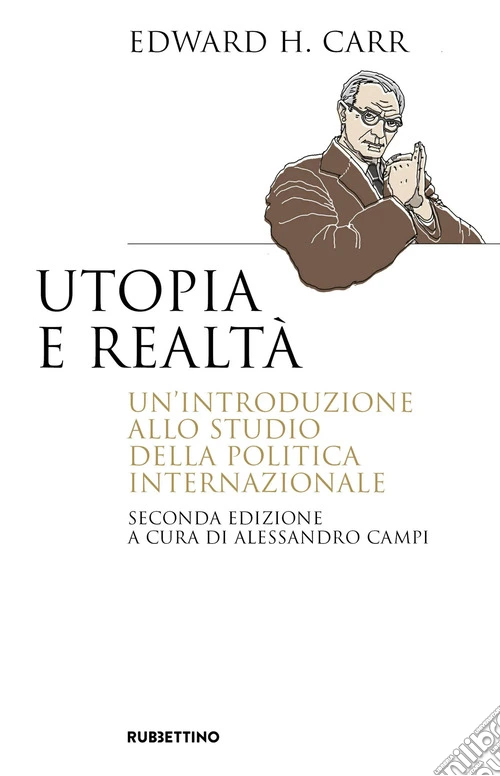 Utopia e realtà. Un'introduzione allo studio della politica internazionale