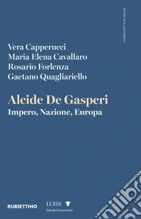 Alcide De Gasperi. Impero, Nazione, Europa libro