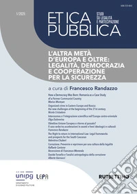 Etica pubblica. Studi su legalità e partecipazione (2025). Vol. 1: L' altra metà d'Europa e oltre: legalità, democrazia e cooperazione per la sicurezza libro