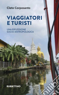 Viaggiatori e turisti. Una riflessione socio-antropologica libro