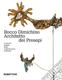 Rocco Dimichino architetto dei presepi libro