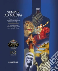 Semper ad maiora. Viaggio tra storie autentiche nello spirito del Gruppo Caffo libro