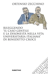 Rileggendo «Il caso Gentile e la disonestà nella vita universitaria italiana» di Benedetto Croce