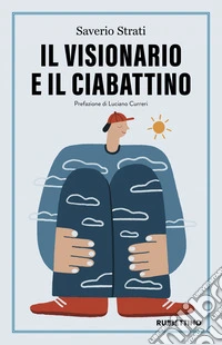 Il visionario e il ciabattino libro