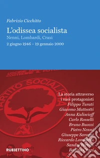 L'odissea socialista. Nenni, Lombardi, Craxi 2 giugno 1946 - 19 gennaio 2000 libro