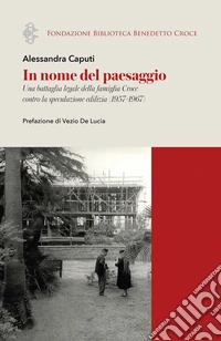 In nome del paesaggio. Una battaglia legale della famiglia Croce contro la speculazione edilizia (1957-1967)