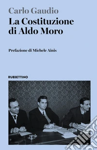 La Costituzione di Aldo Moro libro