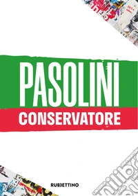 Pasolini conservatore. Roma 25 novembre 2025 libro
