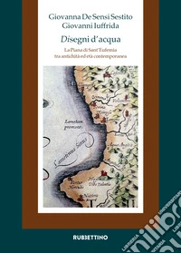 Disegni d'acqua. La Piana di Sant'Eufemia tra antichità ed età contemporanea