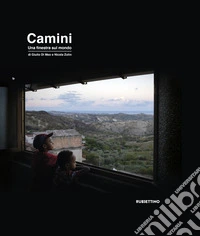Camini. Una finestra sul mondo. Ediz. illustrata