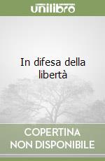 In difesa della libertà libro