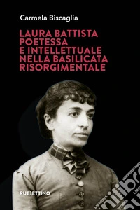 Laura Battista, poetessa e intellettuale nella Basilicata risorgimentale