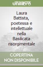 Laura Battista, poetessa e intellettuale nella Basilicata risorgimentale libro