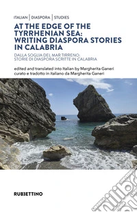 At the Edge of the Tyrrhenian sea: writing diaspora stories in Calabria-Dalla soglia del Mar Tirreno: storie di diaspora scritte in Calabria