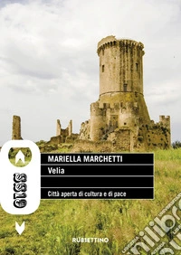 Velia. Città aperta di cultura e di pace