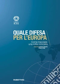 Quale difesa per l'Europa. Come tracciare una rotta concreta