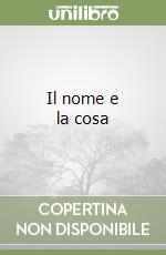 Il nome e la cosa libro
