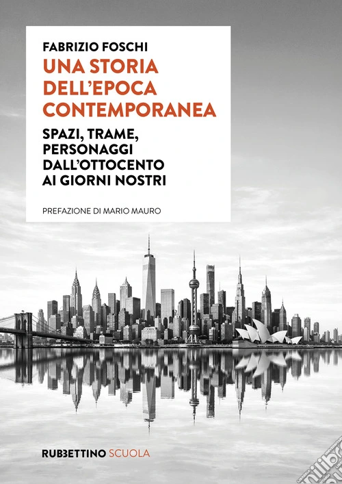 Una storia dell'epoca contemporanea. Spazi, trame, personaggi dall'Ottocento ai giorni nostri
