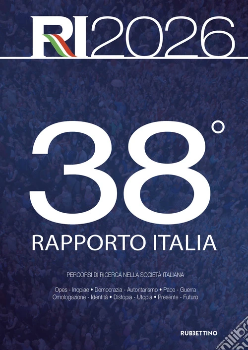 38° Rapporto Italia. Percorsi di ricerca nella società italiana