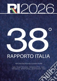 38° Rapporto Italia 2026. Percorsi di ricerca nella società italiana libro