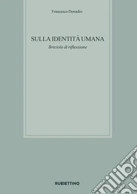 Sulla identità umana. Briciole di riflessione