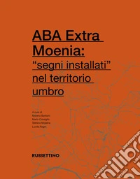 ABA Extra Moenia: «segni installati» nel territorio umbro libro