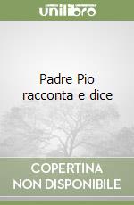 Padre Pio racconta e dice libro