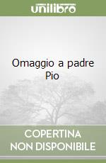 Omaggio a padre Pio libro