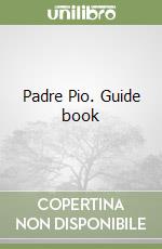 Padre Pio. Guide book