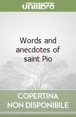 Words and anecdotes of saint Pio libro