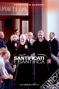 Santìficati e santìfica