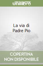 La via di Padre Pio