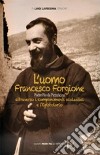 L'uomo Francesco Forgione libro di Lavecchia Luigi