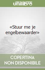 «Stuur me je engelbewaarder» libro