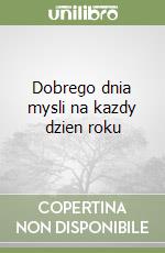 Dobrego dnia mysli na kazdy dzien roku libro