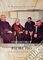 Incontri e colloqui con Padre Pio da Pietrelcina