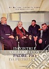 Incontri e colloqui con Padre Pio da Pietrelcina libro di Fabiano Riccardo